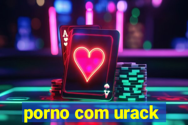 porno com urack